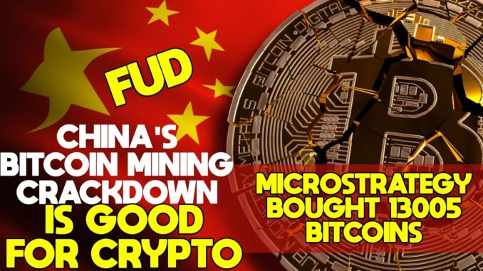 🌋MicroStrategy Buys Another 13005 Bitcoins. China's Crypto Mining Crackdown is Good for Crypto