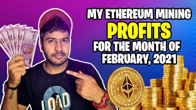 My ETHEREUM mining payouts and profits for the month of February| Electricity bill, total setup cost