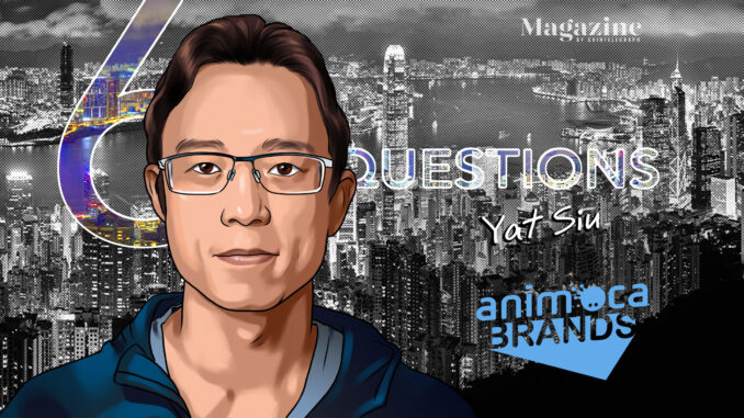 6 Questions for Yat Siu of Animoca Brands – Cointelegraph Magazine
