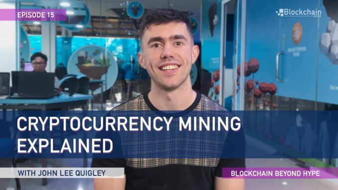 Cryptocurrency Mining Explained | John Lee Quigley | BBH#15