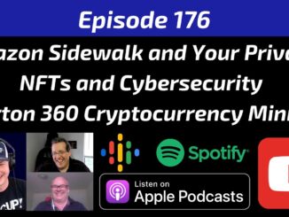 Amazon Sidewalk, NFTs and Cybersecurity, Norton 360 Cryptocurrency Mining