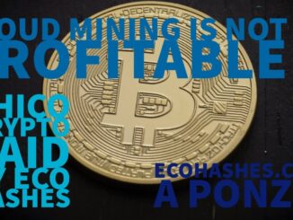Ecohashes Mining Sponsored Chico Crypto. Cloud Cryptocurrency Mining is not worth it! No REFERRAL