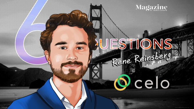6 Questions for Rene Reinsberg of Celo – Cointelegraph Magazine